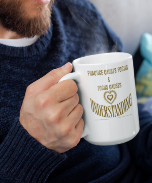 Practice Causes Focus & Focus Causes Understanding Positive Vibes Great Gift for Teachers White 15oz Ceramic Mug